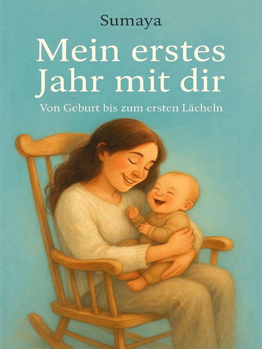 Title details for Mein erstes Jahr mit dir by Sumaya - Available